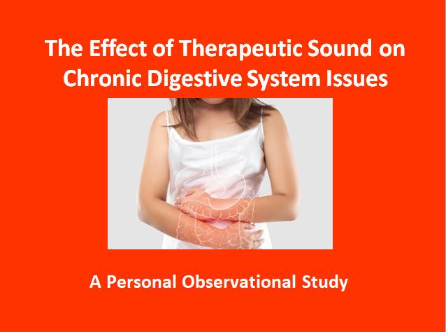 The Effect of Therapeutic Sound on Chronic Digestive System Issues.